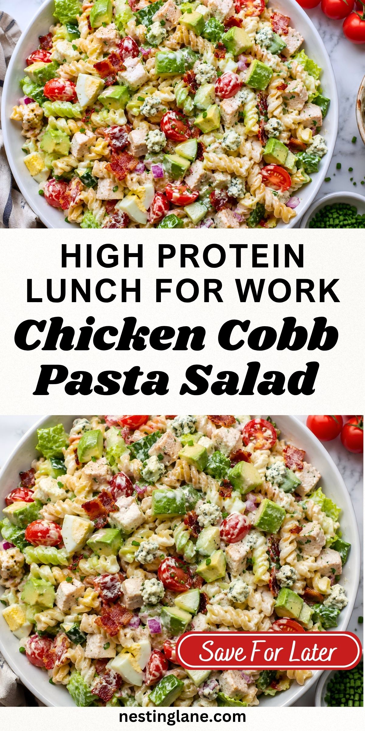 Chicken Cobb pasta salad with rotini, chicken, turkey bacon, avocado, tomatoes, cucumber, eggs, romaine, blue cheese, and creamy dressing. Text reads: “High Protein Lunch for Work, Chicken Cobb Pasta Salad,” “Save For Later,” and “nestinglane.com.”