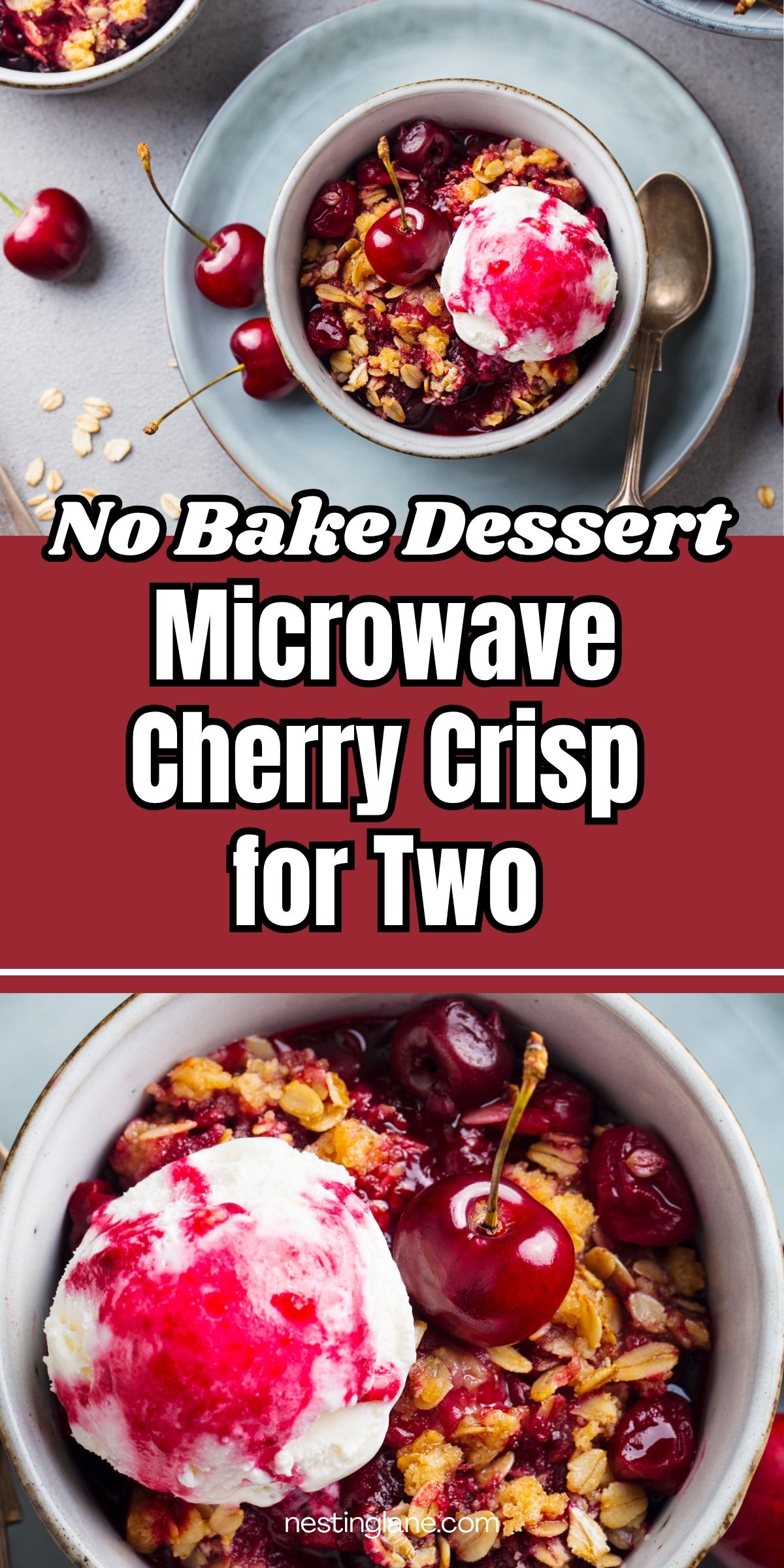 Microwave cherry crisp for two with juicy cherries, oat crumble, and whipped cream in small bowls. Text reads βNo Bake Dessert Microwave Cherry Crisp for Twoβ and βnestinglane.com.β