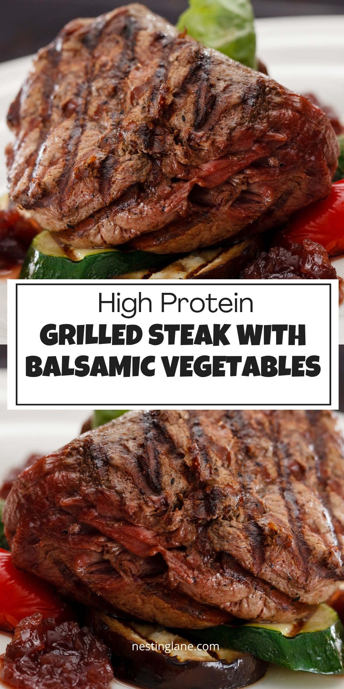 Pinterest graphic with close-up grilled sirloin steak over zucchini, eggplant, red pepper, and tomato-onion jam. Text reads “High Protein Grilled Steak with Balsamic Vegetables” and “nestinglane.com.”