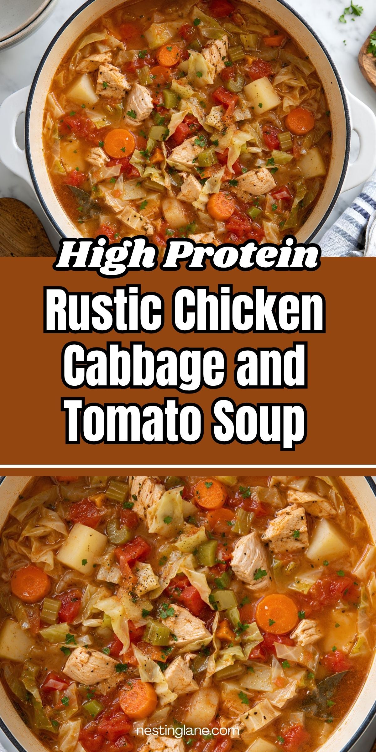 Overhead view of rustic chicken cabbage and tomato soup in a white Dutch oven, with chicken, cabbage, carrots, celery, potatoes, tomatoes, and herbs in a savory broth. Text reads: “High Protein Rustic Chicken Cabbage and Tomato Soup” and “nestinglane.com.”
