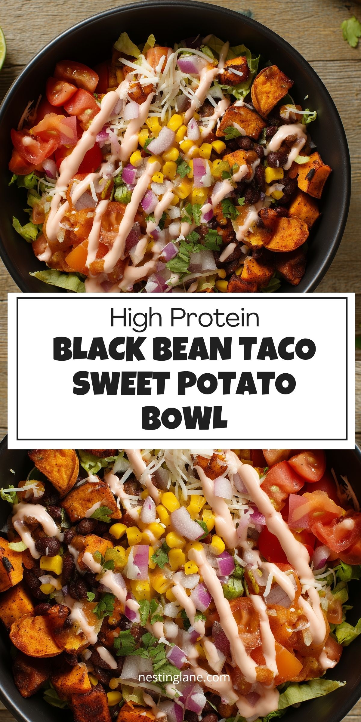 Black bean taco sweet potato bowl with roasted sweet potatoes, corn, tomatoes, lettuce, red onion, cheese, and creamy dressing. Text reads “High Protein Black Bean Taco Sweet Potato Bowl” and “nestinglane.com.”