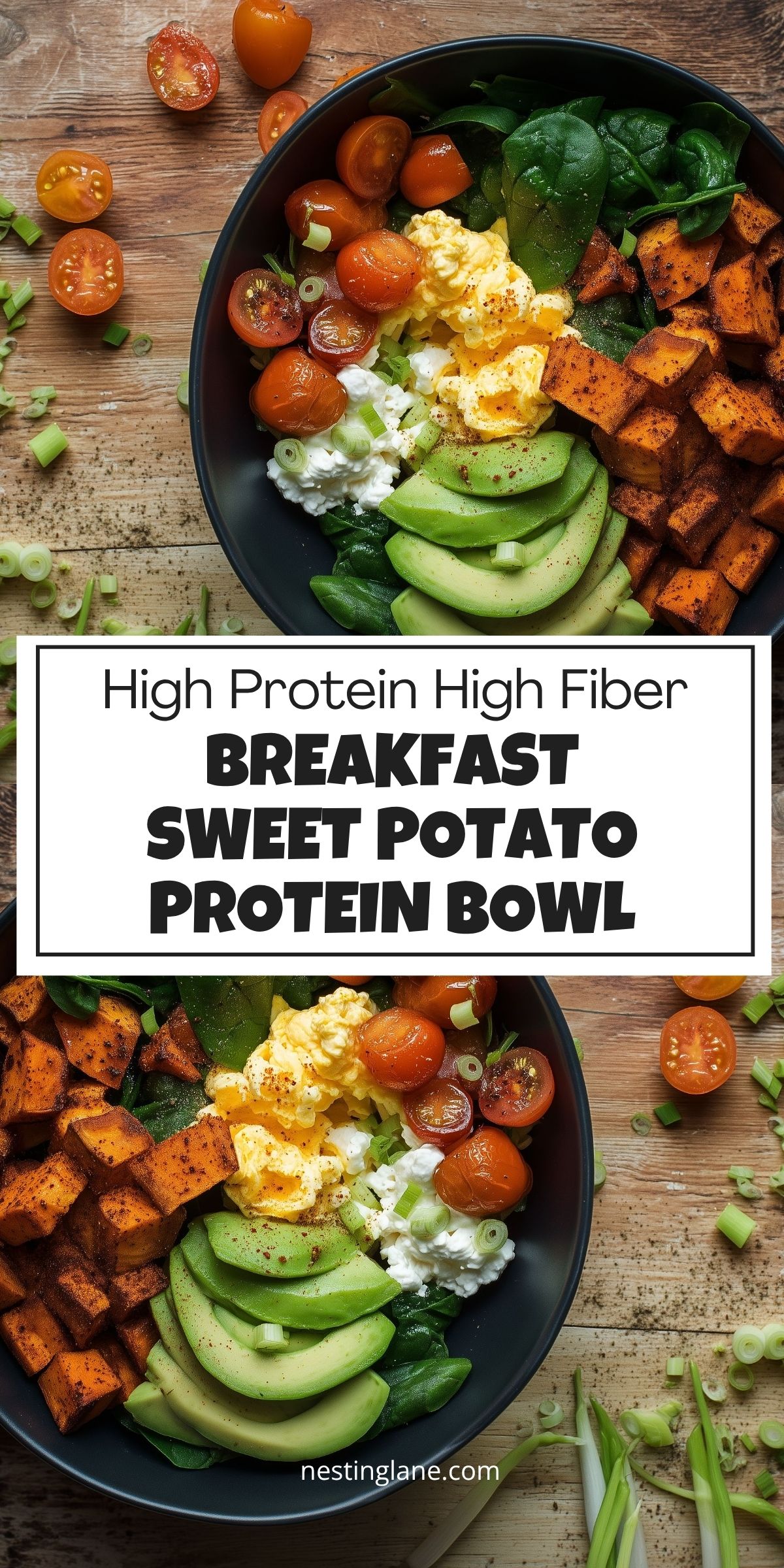 High protein high fiber breakfast sweet potato protein bowl with roasted sweet potatoes, scrambled eggs, cottage cheese, spinach, cherry tomatoes, avocado, and green onions. Text reads: “High Protein High Fiber Breakfast Sweet Potato Protein Bowl” and “nestinglane.com.”