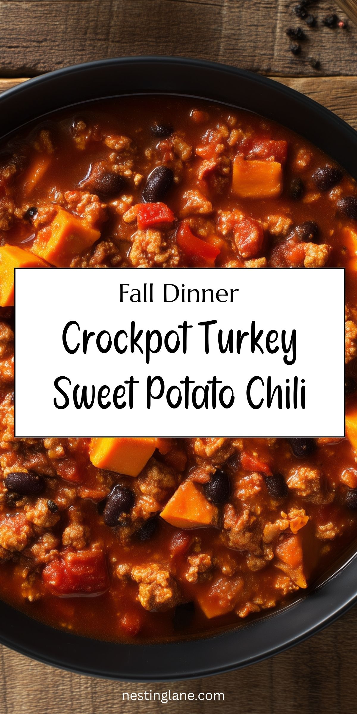 Crockpot turkey sweet potato chili with ground turkey, black beans, diced tomatoes, and sweet potatoes. Text reads “Fall Dinner Crockpot Turkey Sweet Potato Chili” and “nestinglane.com.”
