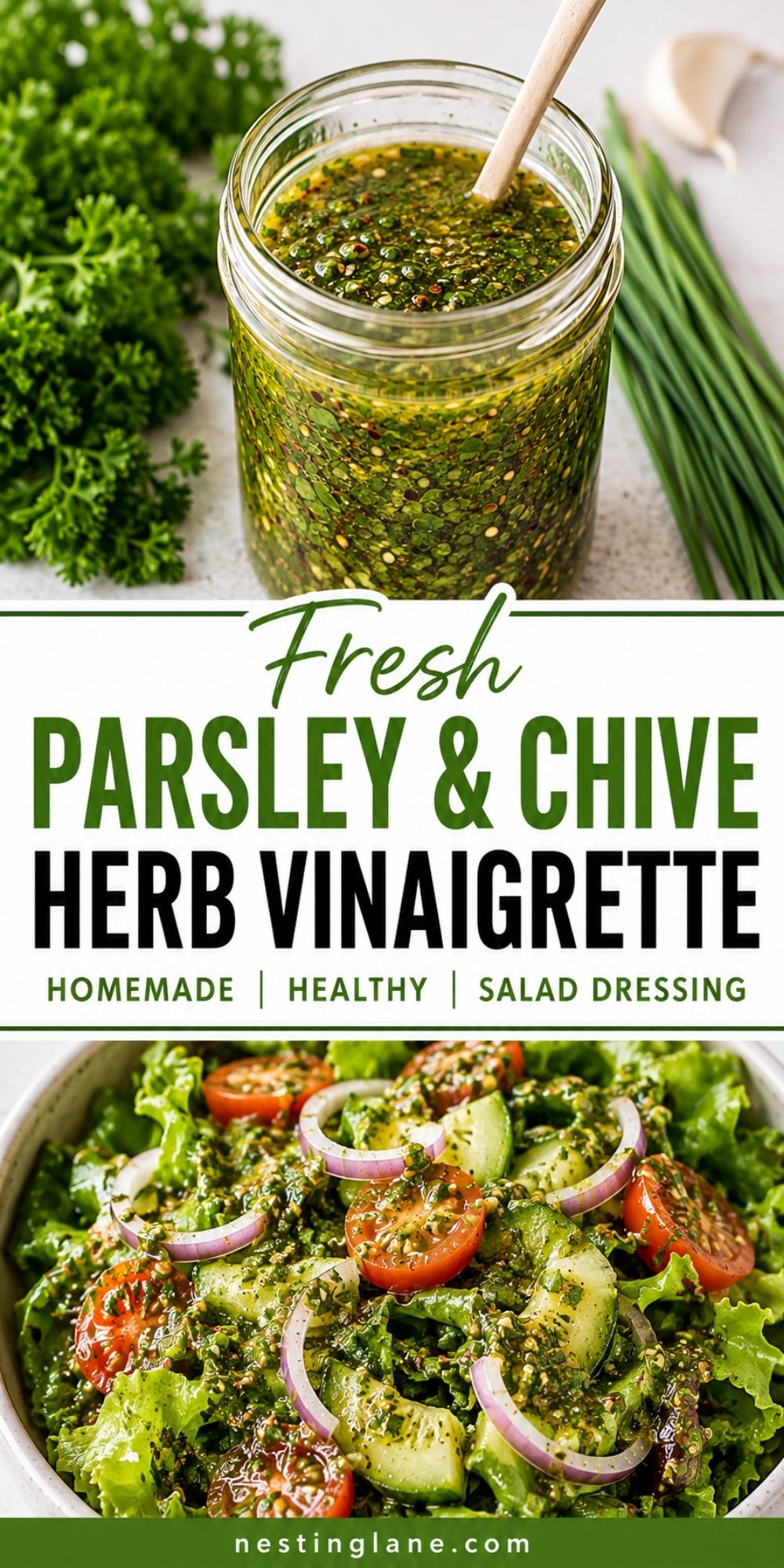 Fresh parsley and chive herb vinaigrette in a glass jar with parsley and chives, shown above a green salad with cucumber, tomatoes, and red onion. Text reads: “Fresh Parsley & Chive Herb Vinaigrette. Homemade | Healthy | Salad Dressing. nestinglane.com.”