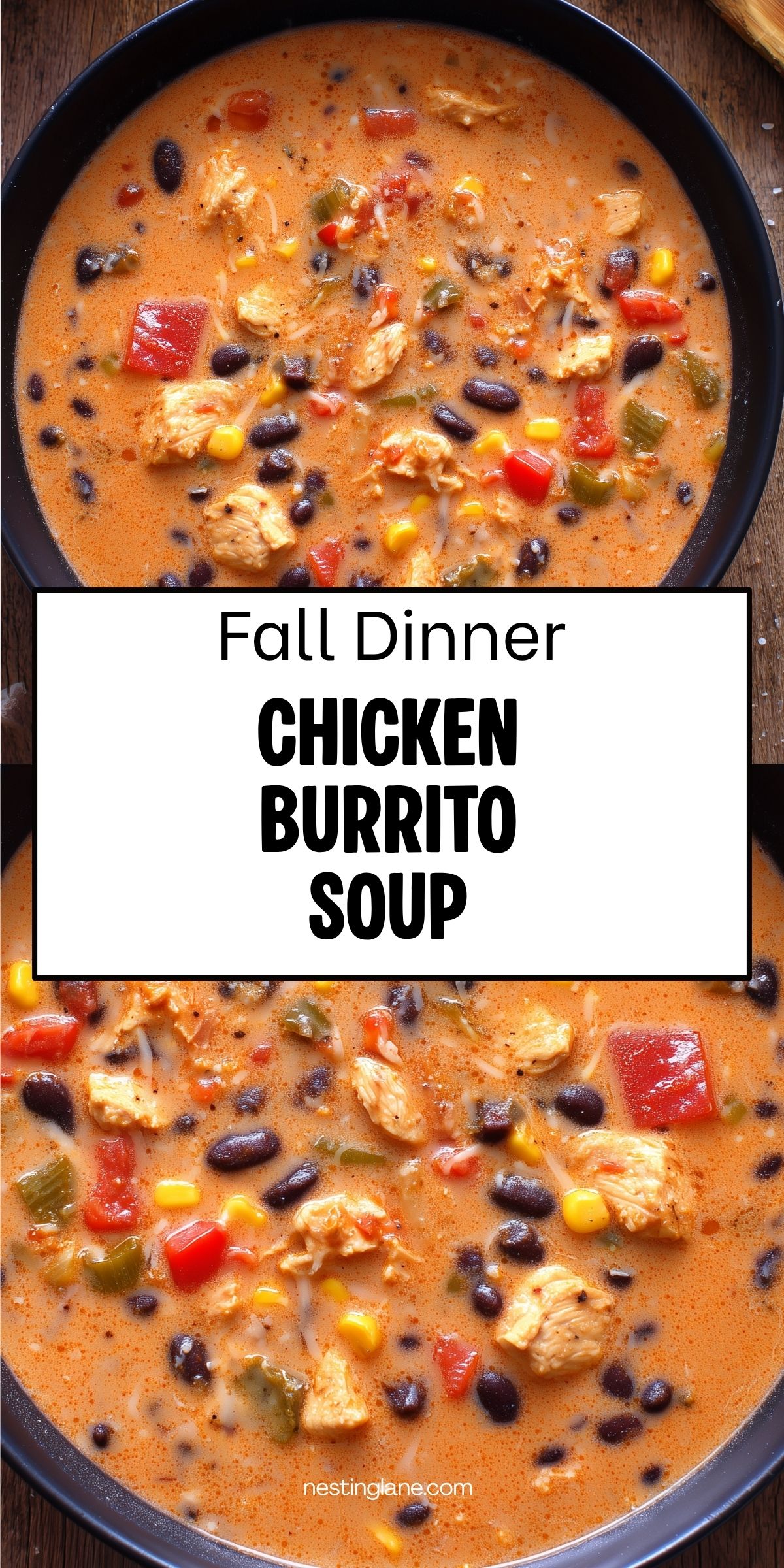 Overhead view of creamy chicken burrito soup with chicken, black beans, corn, tomatoes, and bell peppers. Text reads “Fall Dinner Chicken Burrito Soup” and “nestinglane.com.”