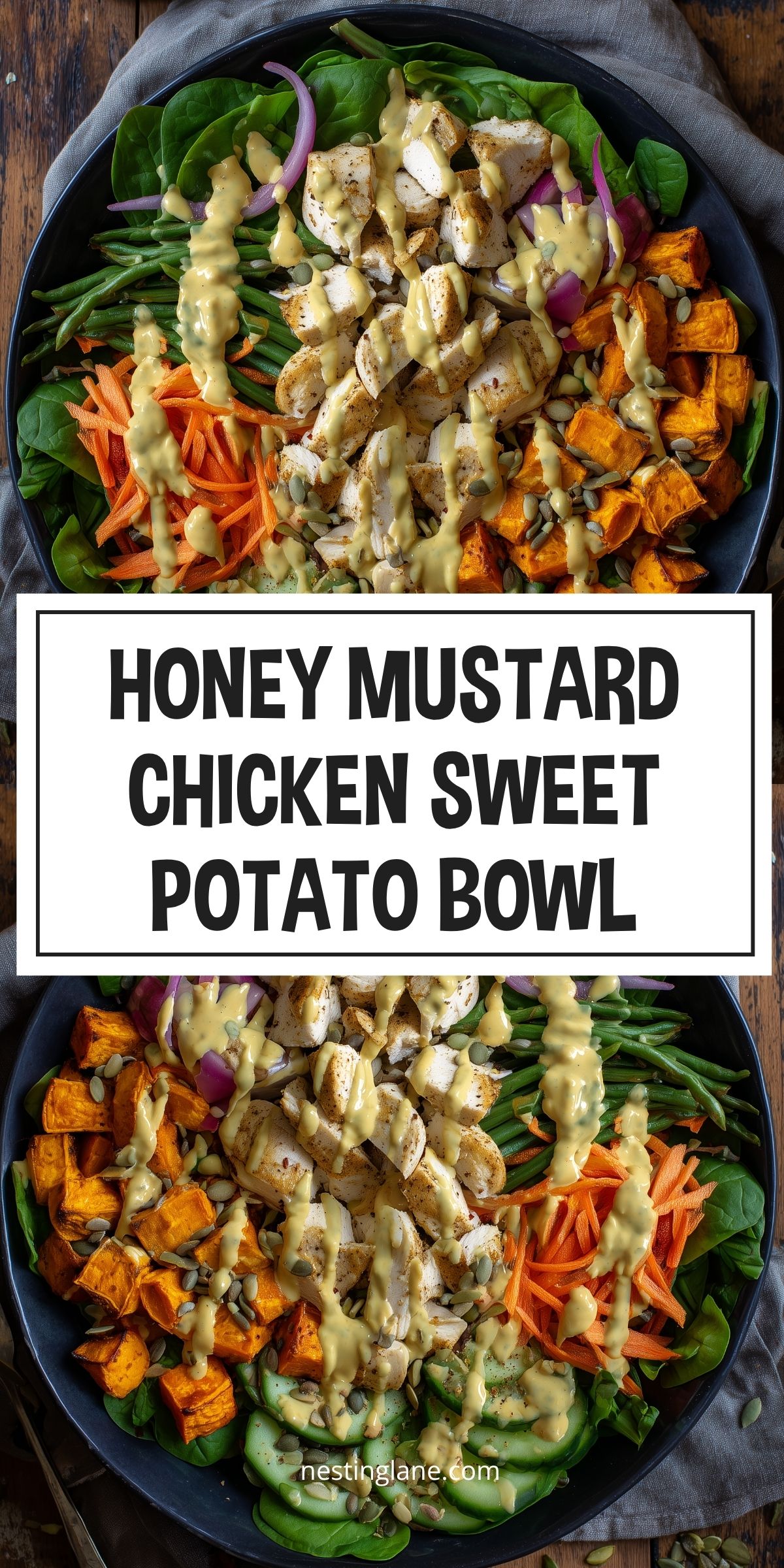 Honey mustard chicken sweet potato bowl with roasted sweet potatoes, green beans, spinach, carrots, cucumber, red onion, pumpkin seeds, and honey mustard sauce. Text reads “Honey Mustard Chicken Sweet Potato Bowl” and “nestinglane.com.”