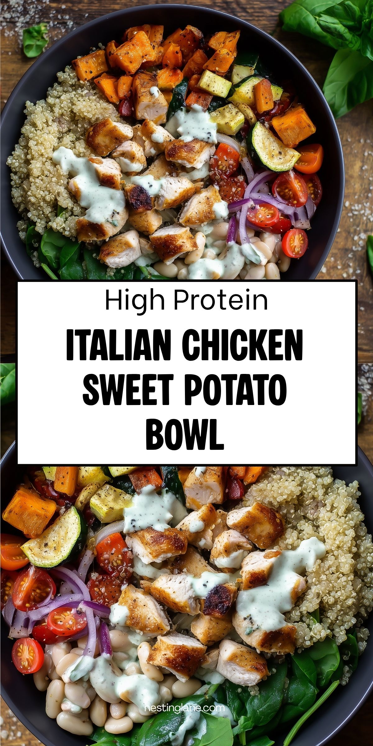 High protein Italian chicken sweet potato bowl with roasted chicken, sweet potatoes, quinoa, zucchini, white beans, spinach, tomatoes, red onion, and creamy dressing. Text reads: “High Protein Italian Chicken Sweet Potato Bowl” and “nestinglane.com.”