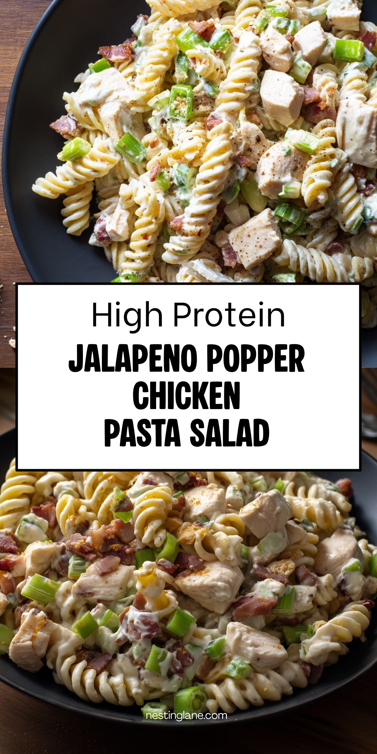 High protein jalapeño popper chicken pasta salad with rotini, chopped chicken, turkey bacon, green onions, and creamy dressing. Text reads: “High Protein Jalapeño Popper Chicken Pasta Salad” and “nestinglane.com.”