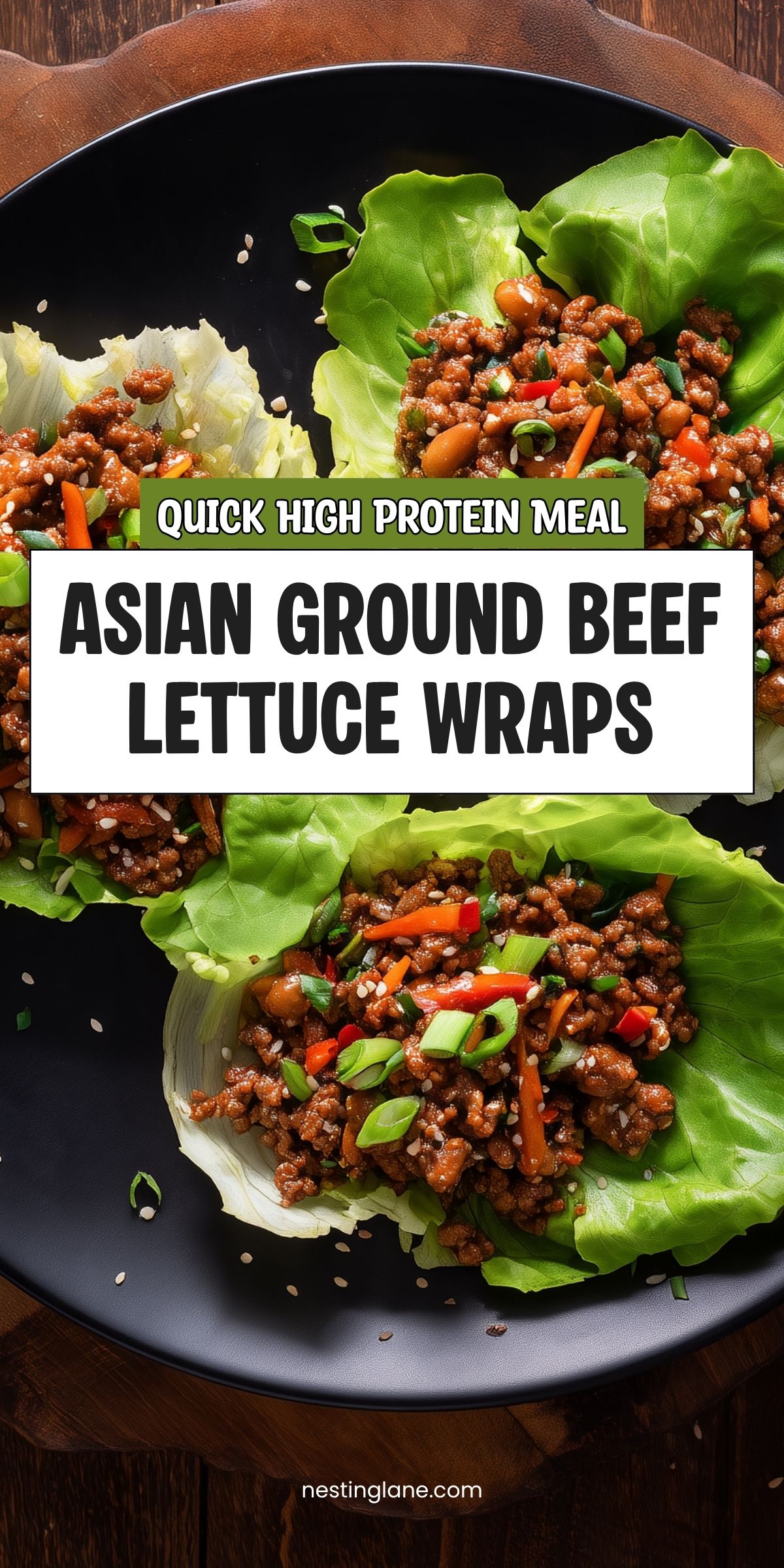 Asian Ground Beef Lettuce Wraps filled with savory ground beef, red pepper, carrots, green onions, and sesame seeds. Text reads: “Quick High Protein Meal – Asian Ground Beef Lettuce Wraps” and “nestinglane.com.”