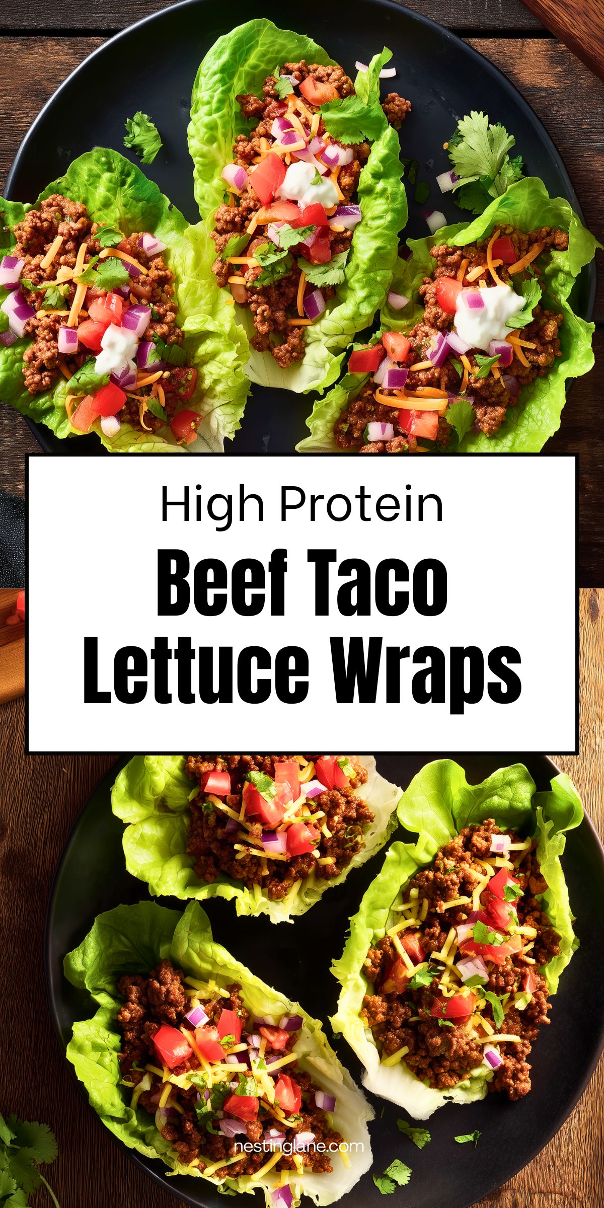Three beef taco lettuce wraps on black plates with seasoned ground beef, tomatoes, red onion, shredded cheese, cilantro, and Greek yogurt. Text reads: “High Protein Beef Taco Lettuce Wraps” and “nestinglane.com.”