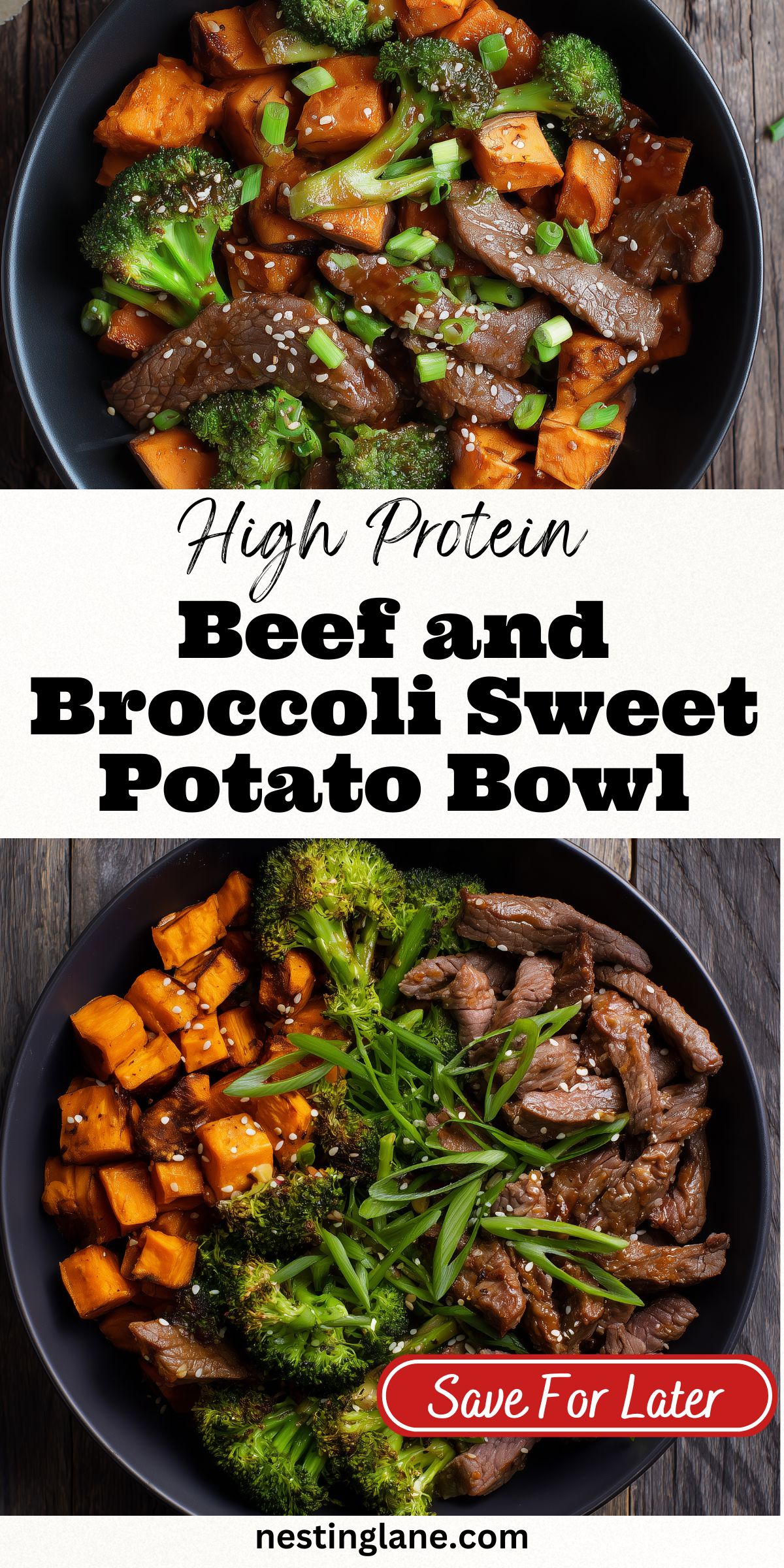 Pinterest pin with beef, broccoli, and roasted sweet potatoes. Text reads: “High Protein Beef and Broccoli Sweet Potato Bowl,” “Save For Later,” and “nestinglane.com.”