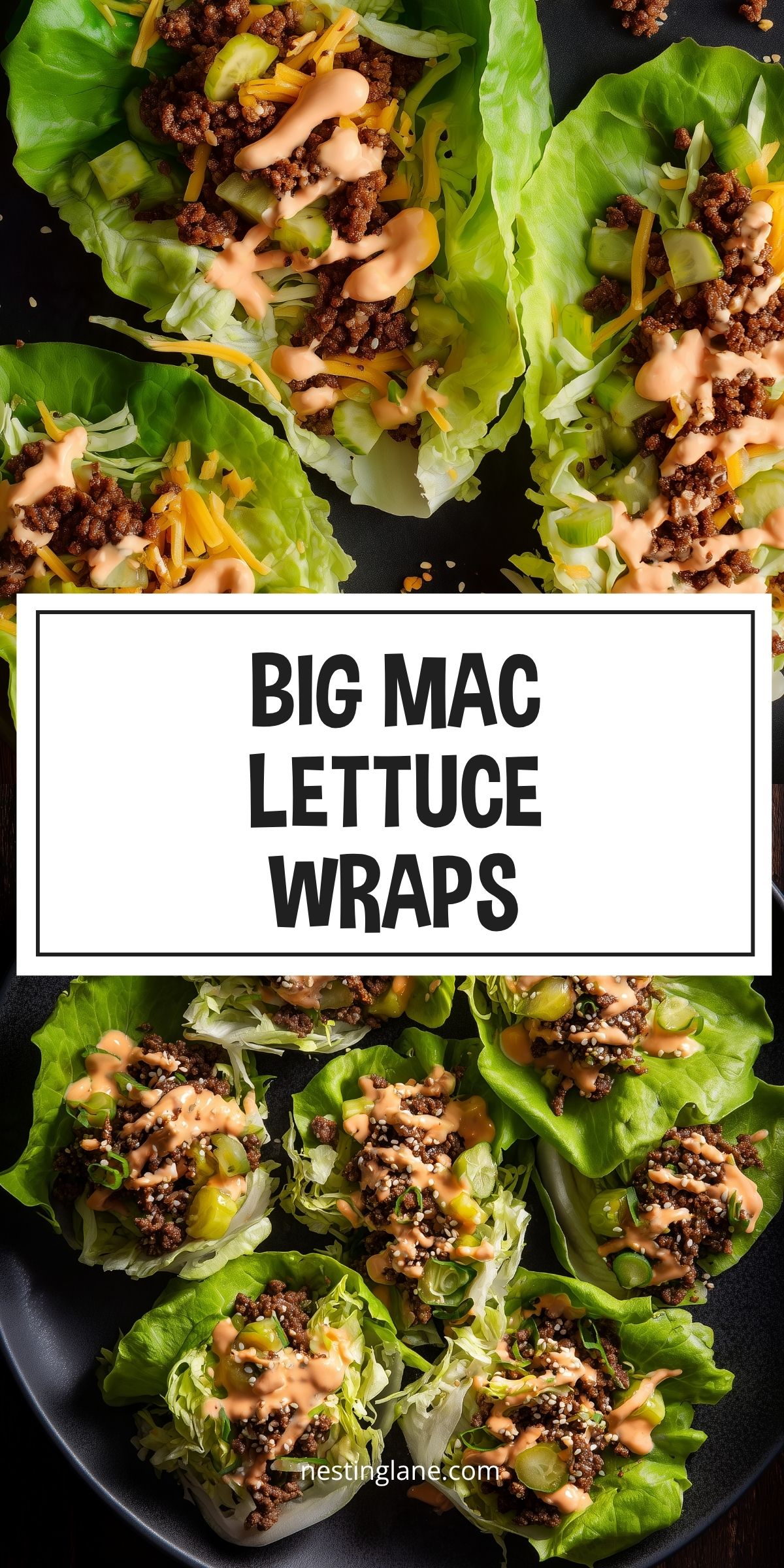 Big Mac lettuce wraps filled with seasoned ground beef, shredded cheese, pickles, lettuce, and creamy burger sauce. Text reads “BIG MAC LETTUCE WRAPS” and “nestinglane.com.”