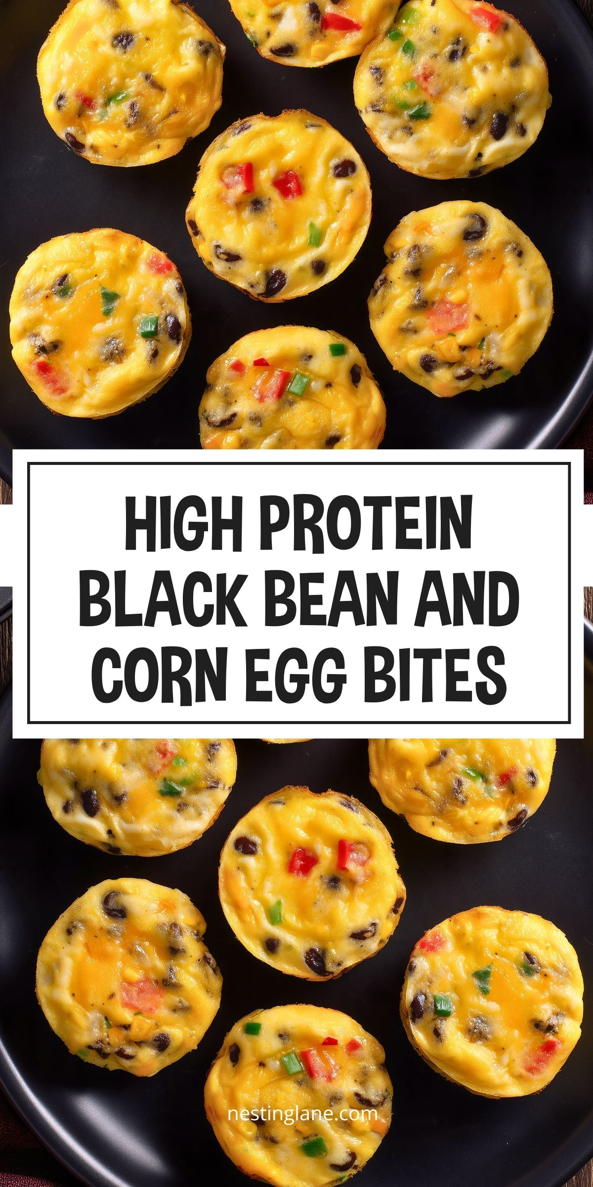 High protein black bean and corn egg bites with red bell pepper, green onion, and melted cheese on a black plate. Text reads: “HIGH PROTEIN BLACK BEAN AND CORN EGG BITES” and “nestinglane.com.”