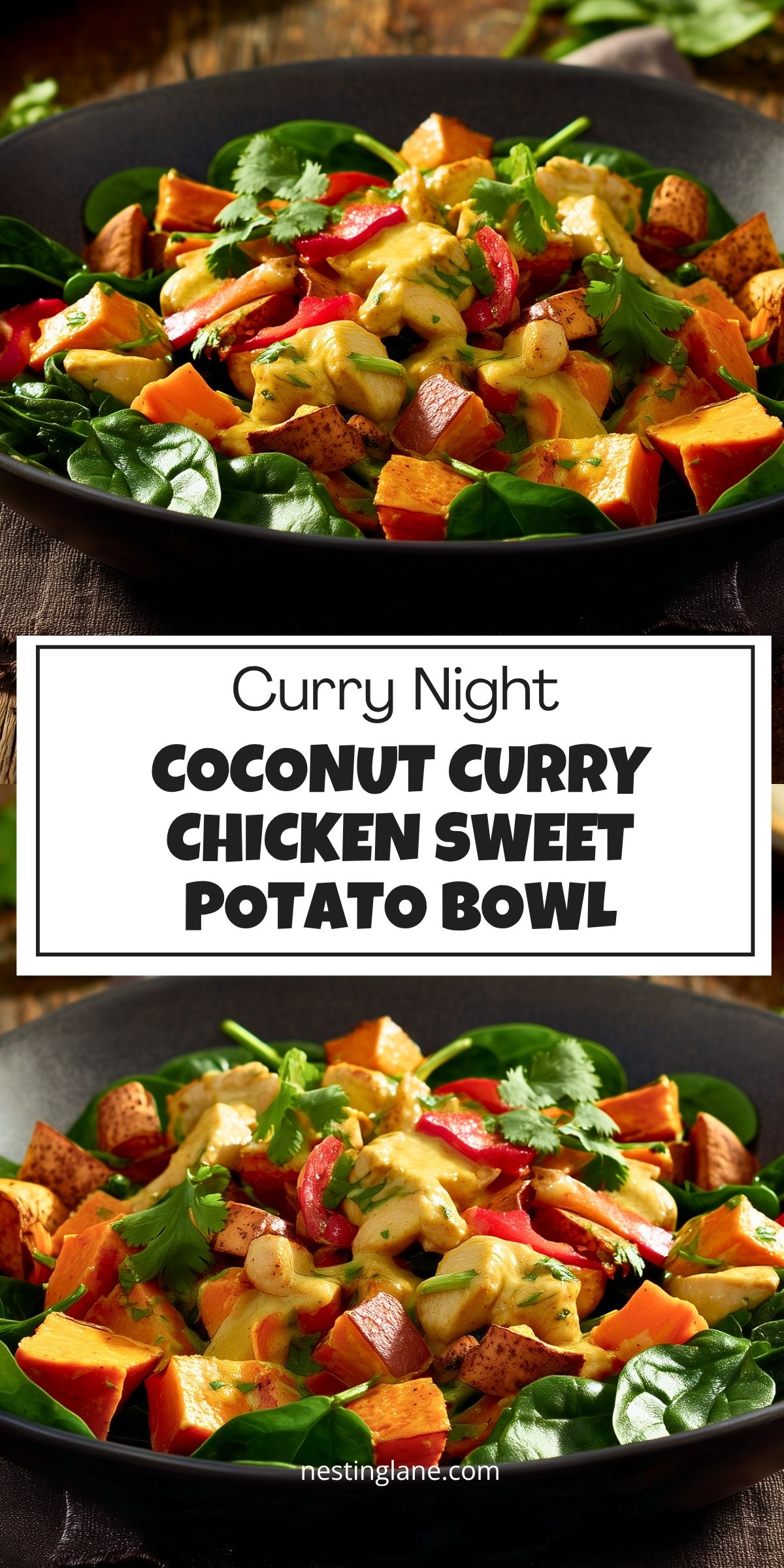 Coconut curry chicken sweet potato bowl with tender chicken, roasted sweet potatoes, red bell pepper, spinach, cilantro, and creamy golden curry sauce. Text reads: “Curry Night Coconut Curry Chicken Sweet Potato Bowl” and “nestinglane.com.”
