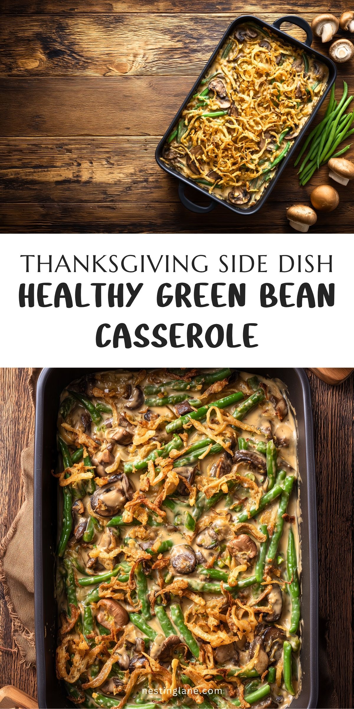 Healthy green bean casserole with mushrooms and crispy fried onions in a black baking dish on a rustic wood table. Text reads: “Thanksgiving Side Dish Healthy Green Bean Casserole” and “nestinglane.com.”