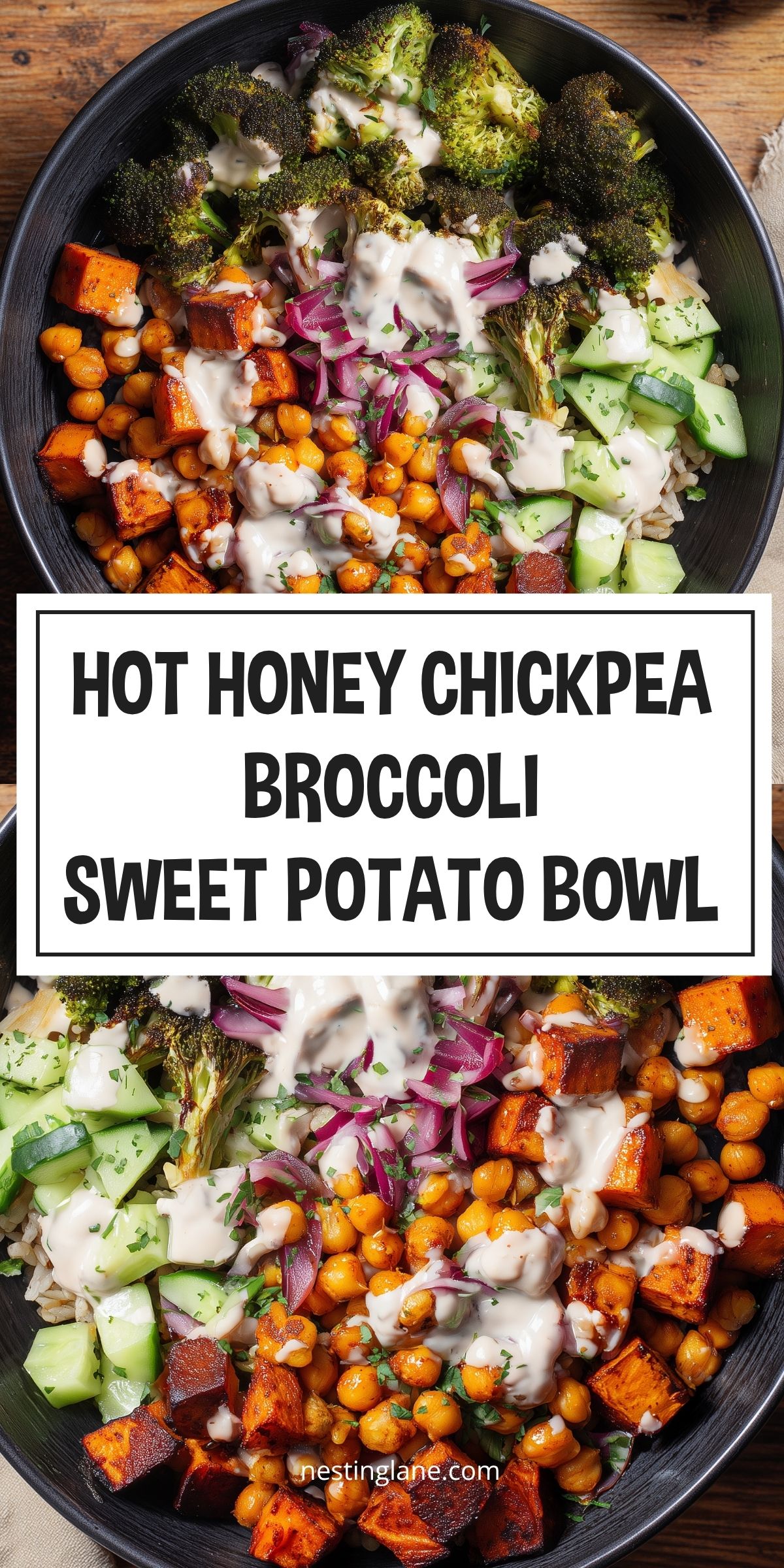 Hot honey chickpea broccoli sweet potato bowl with roasted sweet potatoes, crispy chickpeas, charred broccoli, cucumber, red onion, rice, and creamy sauce. Text reads: “HOT HONEY CHICKPEA BROCCOLI SWEET POTATO BOWL” and “nestinglane.com.”