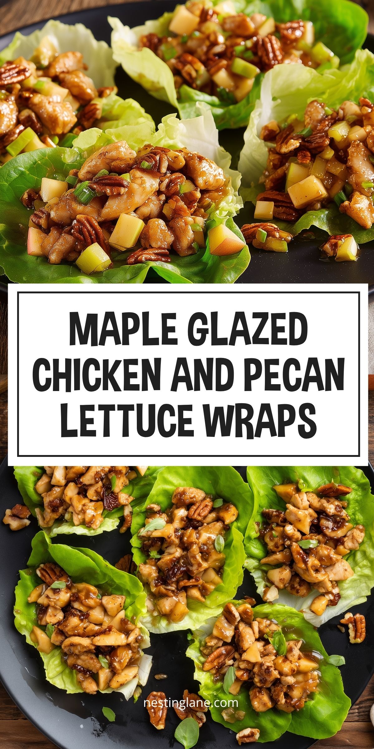 Maple glazed chicken and pecan lettuce wraps filled with diced chicken, chopped apples, pecans, and green onions in crisp lettuce cups. Text reads: “MAPLE GLAZED CHICKEN AND PECAN LETTUCE WRAPS” and “nestinglane.com.”