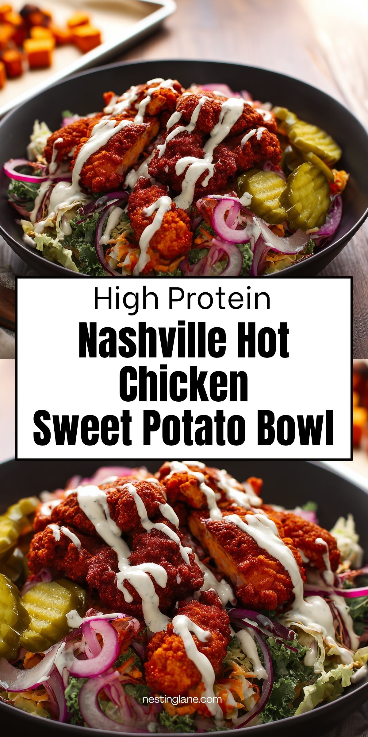 High protein Nashville hot chicken sweet potato bowl with crispy spicy chicken, slaw, pickles, red onion, creamy sauce, and roasted sweet potatoes. Text reads: “High Protein Nashville Hot Chicken Sweet Potato Bowl” and “nestinglane.com.”