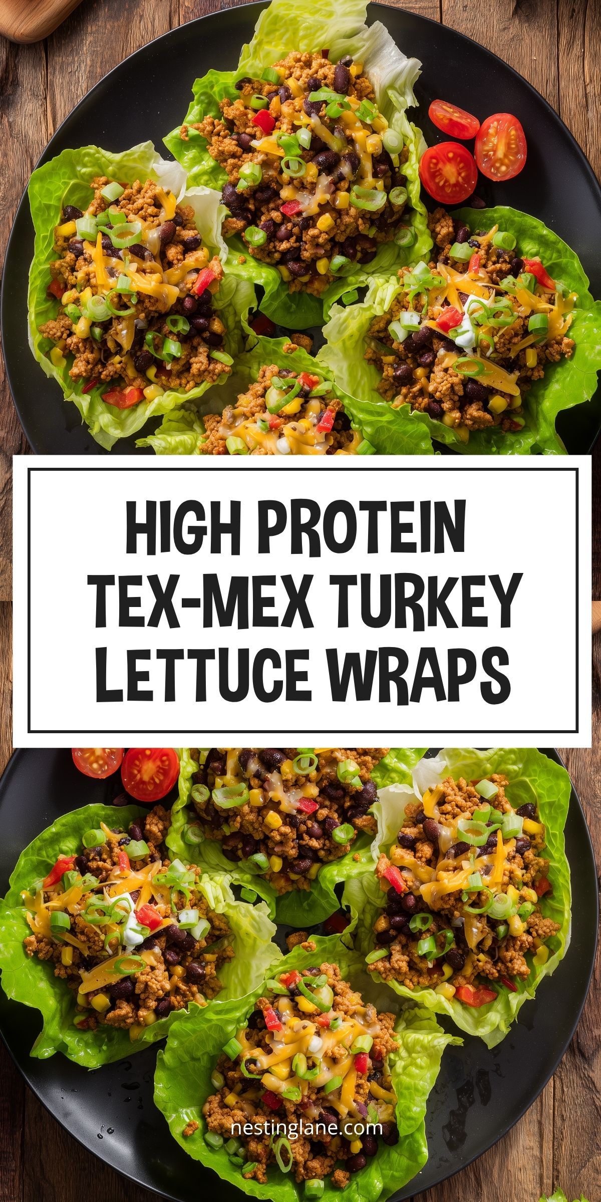 Tex-Mex turkey lettuce wraps with ground turkey, black beans, corn, peppers, cheddar, and green onions. Text reads: “HIGH PROTEIN TEX-MEX TURKEY LETTUCE WRAPS” and “nestinglane.com.”