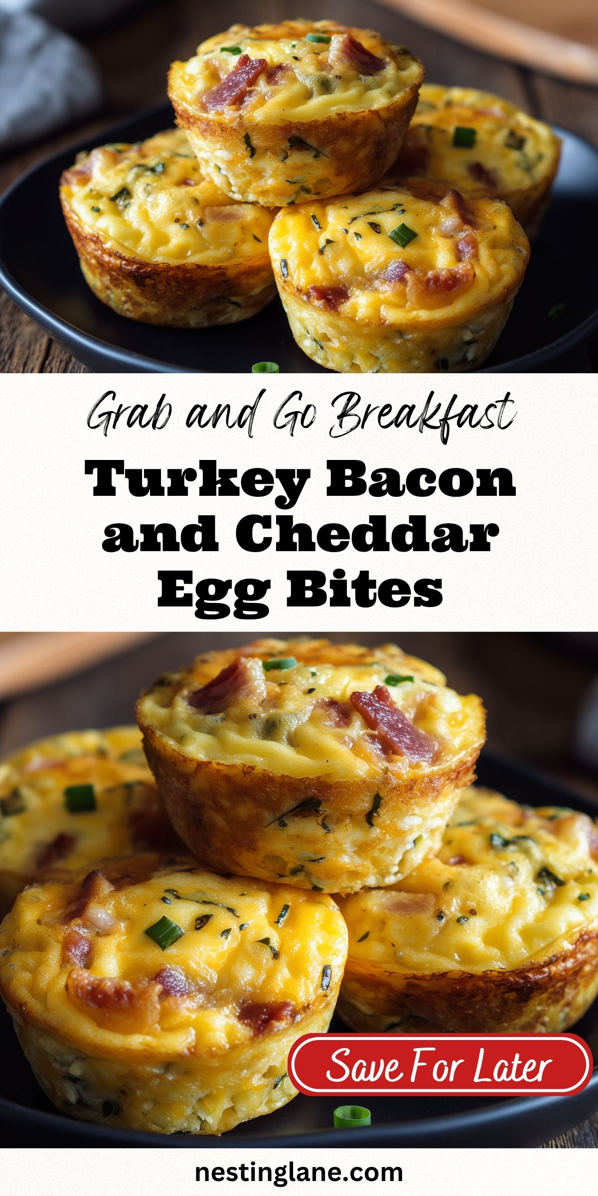 Turkey bacon and cheddar egg bites stacked on a black plate, with golden baked edges, melted cheese, chopped turkey bacon, and green onions. Text reads: “Grab and Go Breakfast Turkey Bacon and Cheddar Egg Bites,” “Save For Later,” and “nestinglane.com.”