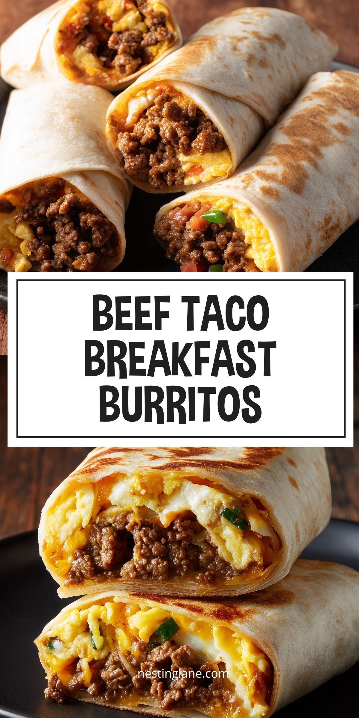 Beef Taco Breakfast Burritos filled with seasoned ground beef, scrambled eggs, melted cheddar cheese, and vegetables in toasted flour tortillas. Collage with text reading "BEEF TACO BREAKFAST BURRITOS" and "nestinglane.com."