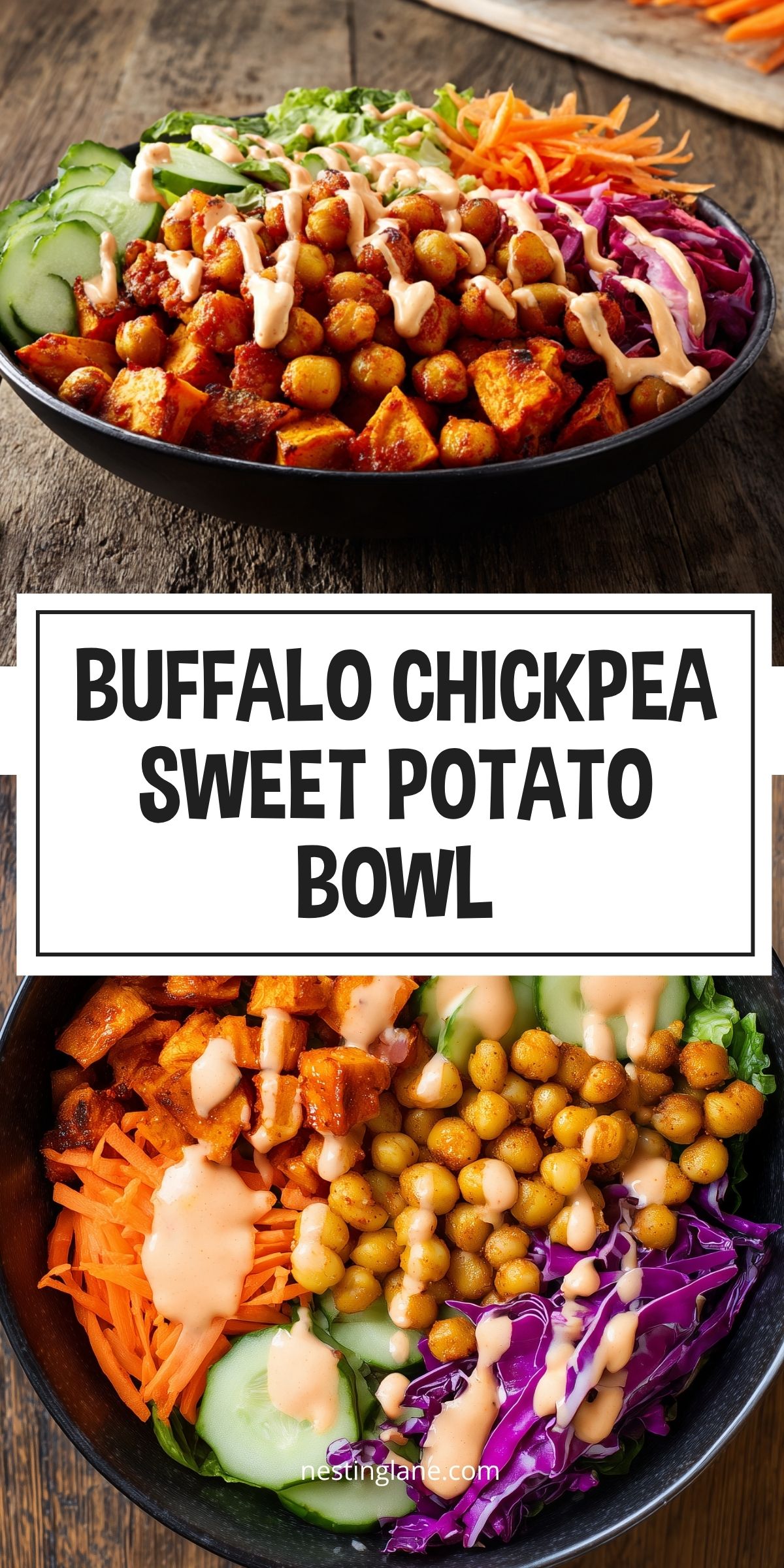 Pinterest pin showing a Buffalo chickpea sweet potato bowl with roasted sweet potatoes, chickpeas, carrots, cucumber, romaine, red cabbage, and creamy dressing. Text reads “BUFFALO CHICKPEA SWEET POTATO BOWL” and “nestinglane.com.”