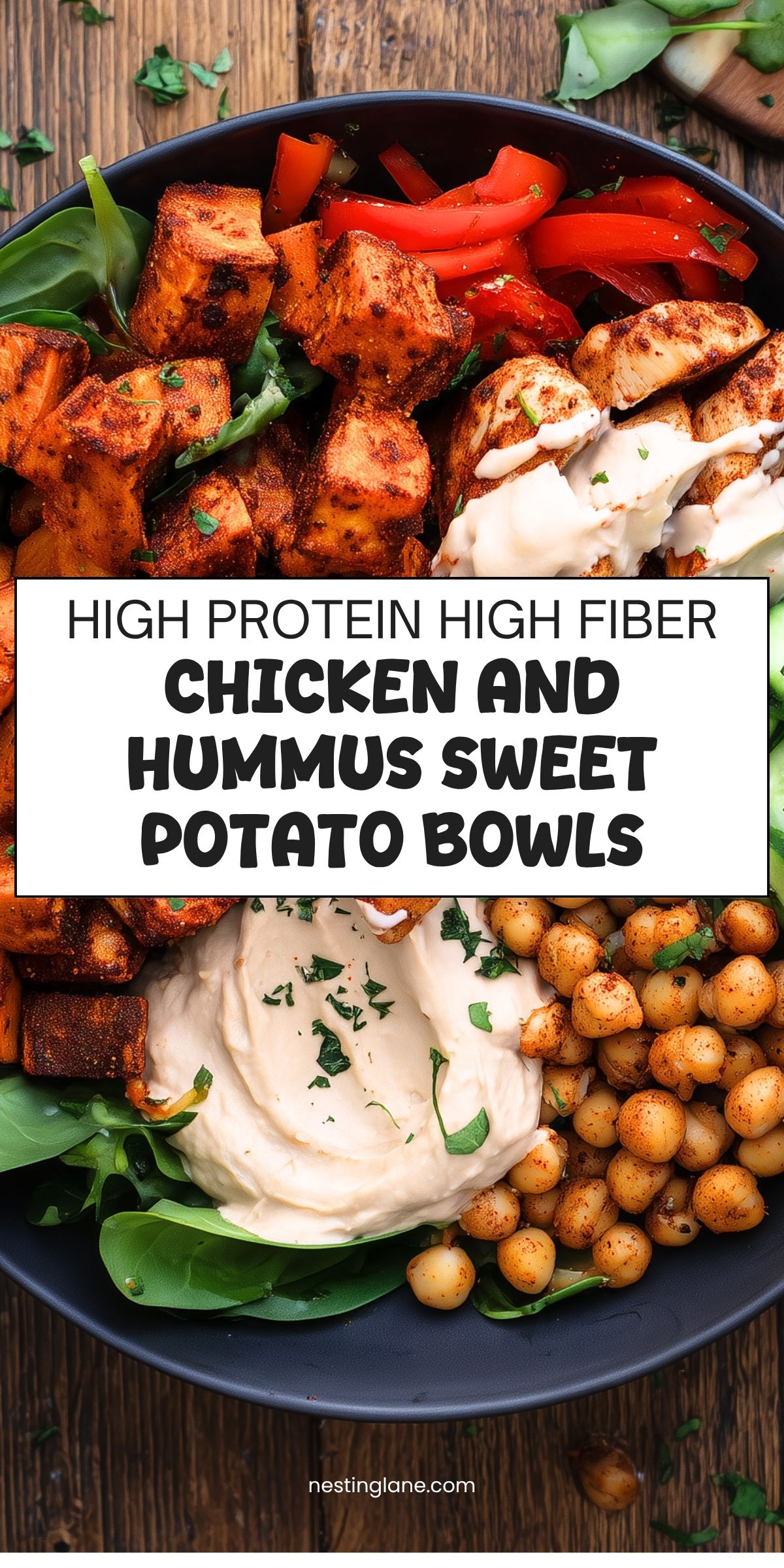 Chicken and Hummus Sweet Potato Bowl with roasted chicken, sweet potatoes, chickpeas, hummus, cucumbers, and red peppers. Text overlay reads "HIGH PROTEIN HIGH FIBER CHICKEN AND HUMMUS SWEET POTATO BOWLS" with nestinglane.com at the bottom.