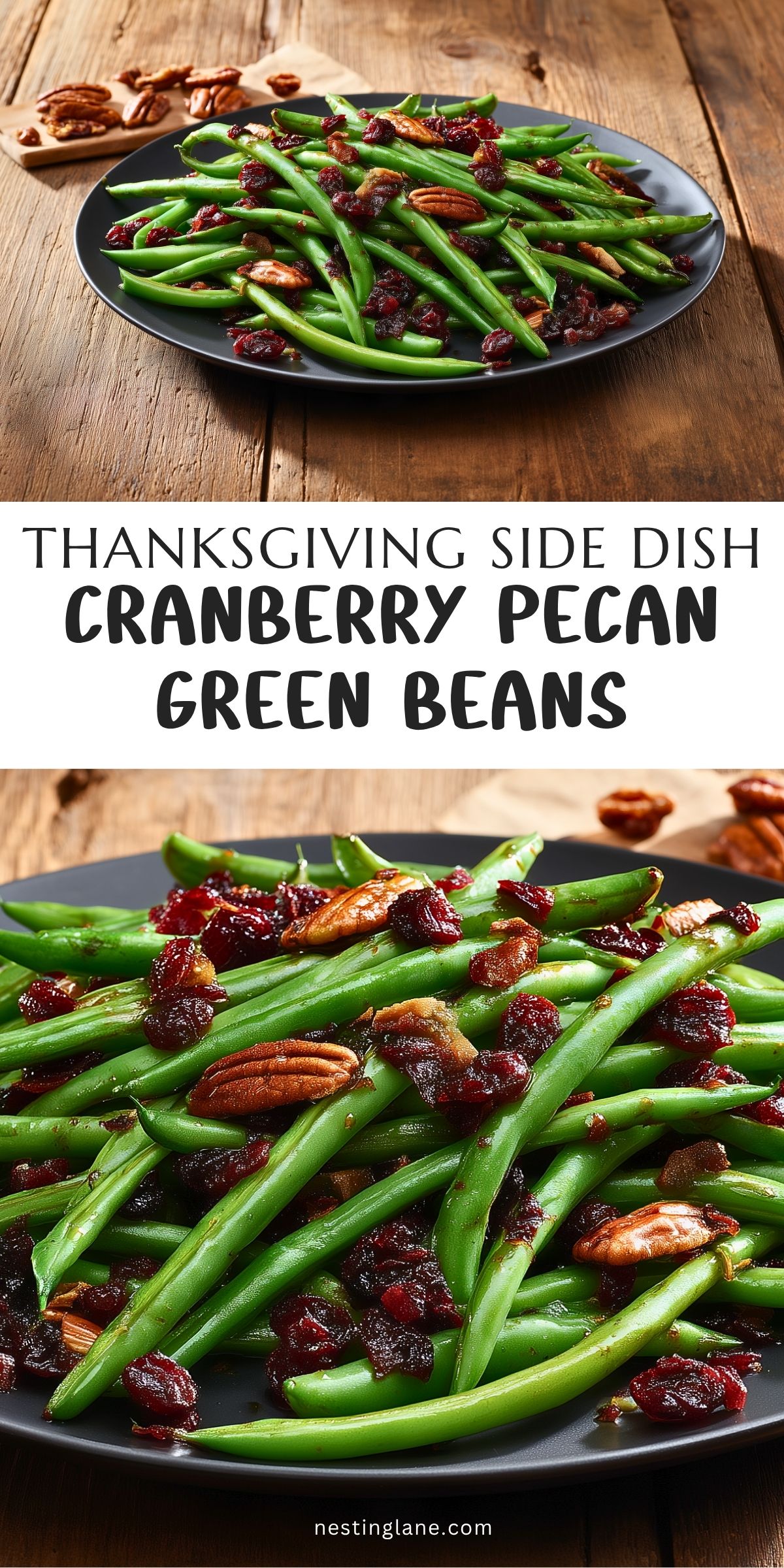 Cranberry pecan green beans served on a black plate with dried cranberries and toasted pecans. Text reads “Thanksgiving Side Dish Cranberry Pecan Green Beans” and “nestinglane.com.”