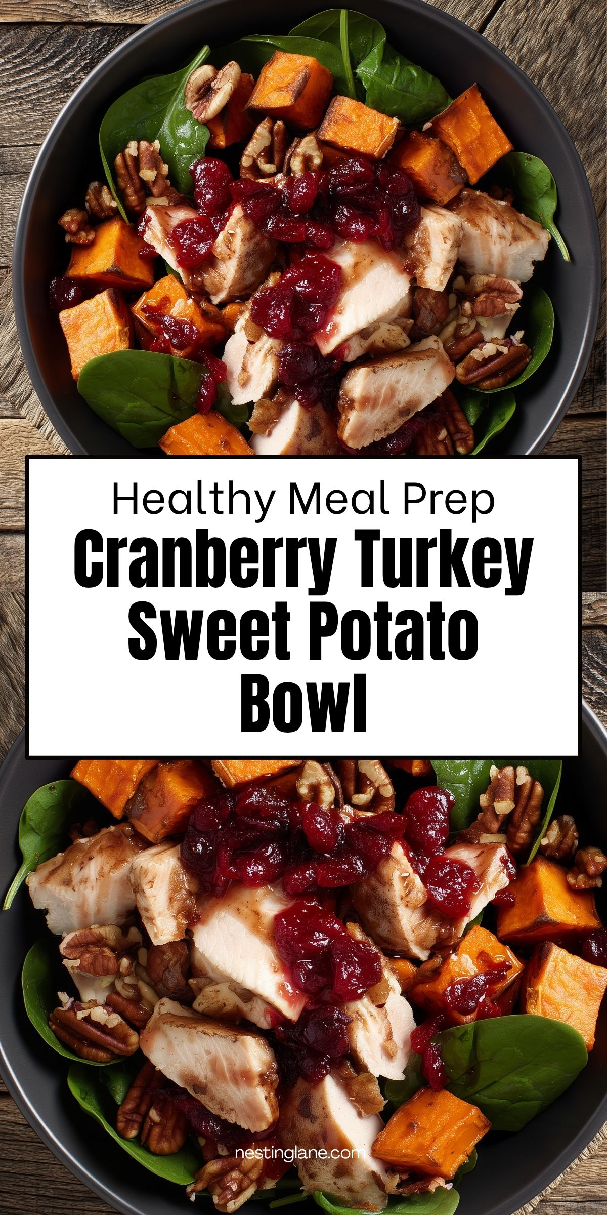 Two black bowls filled with cranberry turkey sweet potato bowls, with roasted sweet potatoes, sliced turkey, cranberry sauce, fresh spinach, and pecans on rustic wood. Text reads "Healthy Meal Prep Cranberry Turkey Sweet Potato Bowl" and "nestinglane.com."