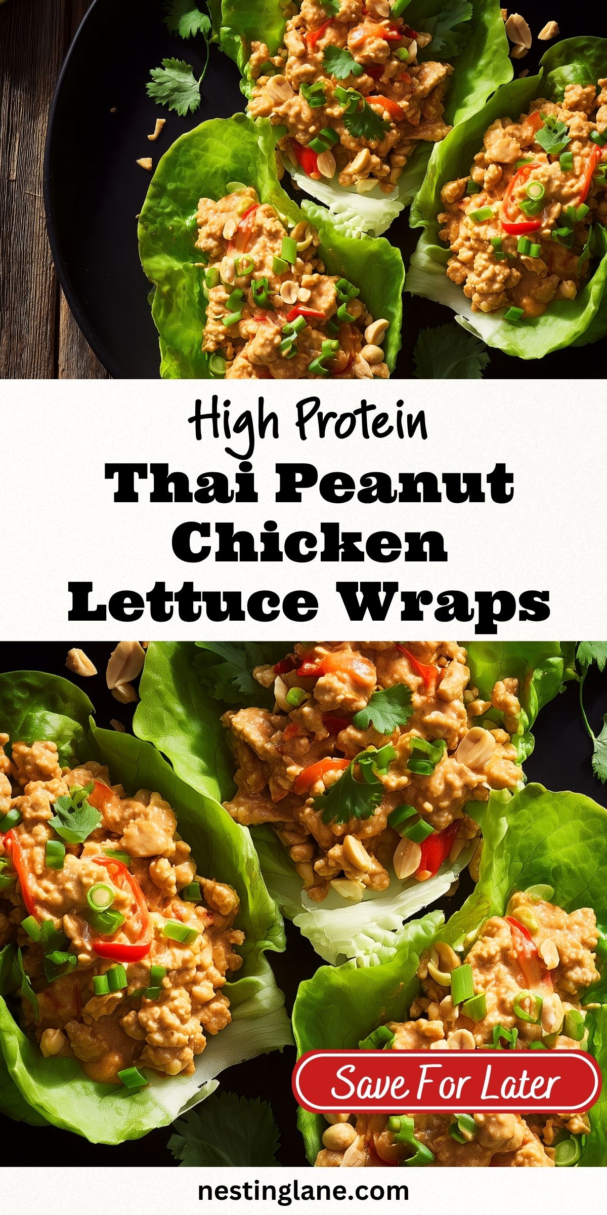 High Protein Thai Peanut Chicken Lettuce Wraps filled with saucy ground chicken, red peppers, green onions, cilantro, and chopped peanuts. Text reads “High Protein Thai Peanut Chicken Lettuce Wraps,” “Save For Later,” and “nestinglane.com.”