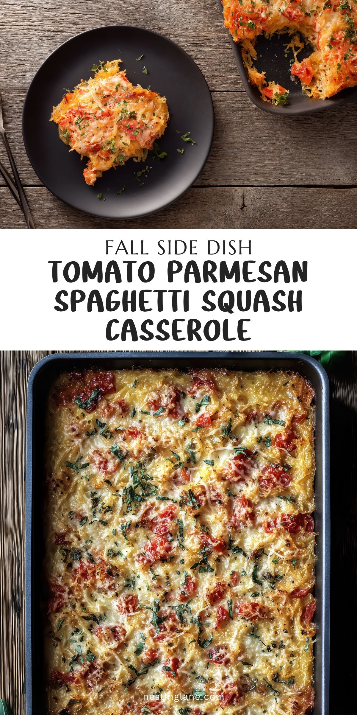 Pinterest pin with a serving of Tomato Parmesan Spaghetti Squash Casserole and a baked casserole. Text reads: “Fall Side Dish Tomato Parmesan Spaghetti Squash Casserole” and “nestinglane.com.”